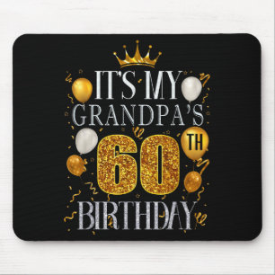 Its My Grandpas 60th Birthday Happy Birthday 60 Ye Mouse Mat