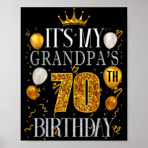 Its My Grandpas 70th Birthday Happy Birthday 70 Ye Poster