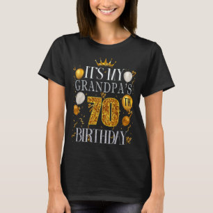Its My Grandpas 70th Birthday Happy Birthday 70 Ye T-Shirt