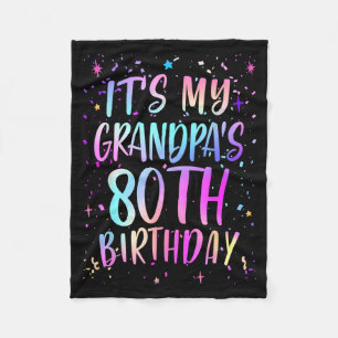 Its My Grandpas 80th Birthday Colorful Happy 80 Ye Fleece Blanket
