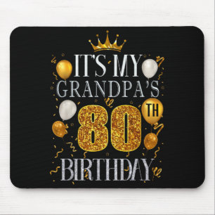 Its My Grandpas 80th Birthday Happy Birthday 80 Ye Mouse Mat