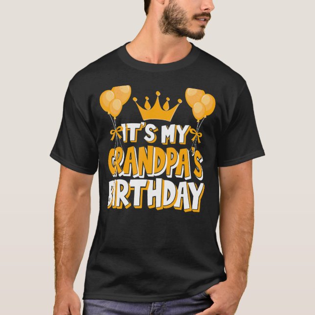 It's My Grandpa's Birthday Celebration Family Matc T-Shirt (Front)