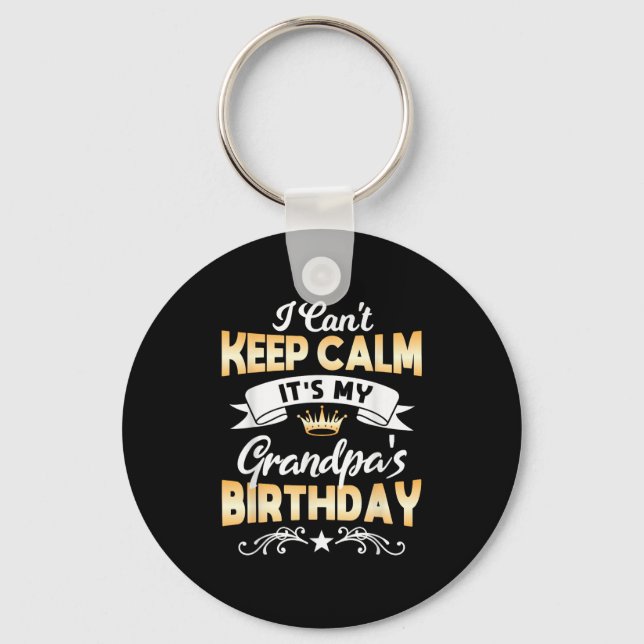 It's My Grandpa's Birthday Shirt I Can't Keep Calm Key Ring (Front)