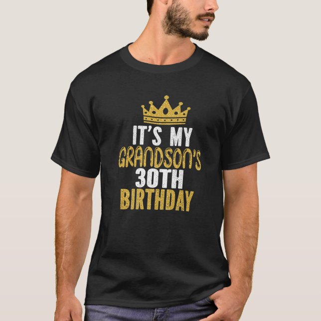 It's My Grandson's 30Th Birthday 30 Years Old Guy T-Shirt (Front)