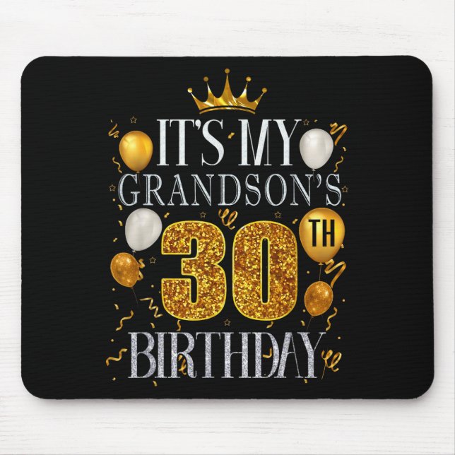 Its My Grandsons 30th Birthday Happy Birthday 30 Y Mouse Mat (Front)