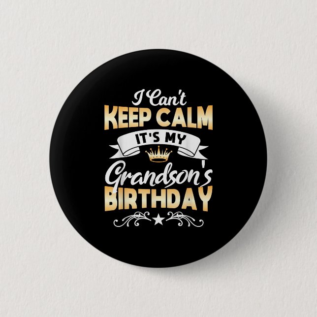 It's My Grandson's Birthday Shirt I Can't Keep Cal 6 Cm Round Badge (Front)