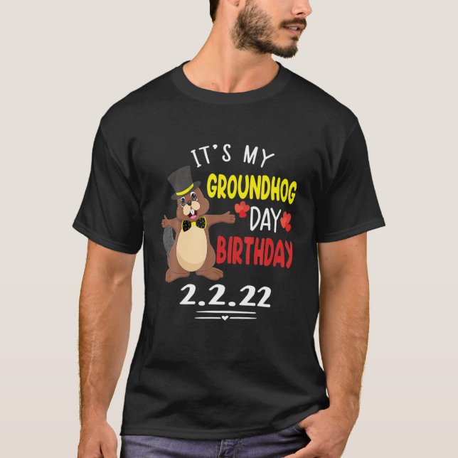 It's My Groundhog Day Birthday 2.2.22 Party Feb 2N T-Shirt (Front)
