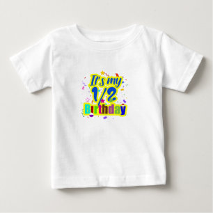 It's my half Birthday Baby T-Shirt