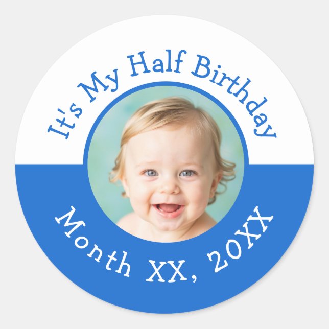 It's My Half Birthday Party Custom Photo 6 months Classic Round Sticker (Front)