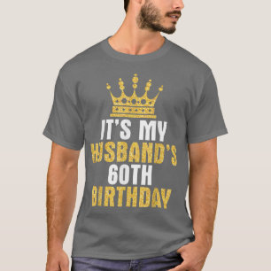 It's My Husband 60th Birthday Happy 60 Years Old T T-Shirt