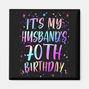 Its My Husbands 70th Birthday Colorful Happy 70 Ye Magnet