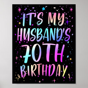 Its My Husbands 70th Birthday Colorful Happy 70 Ye Poster