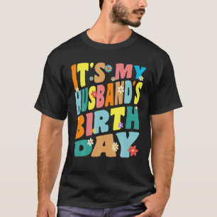 It's My Husband's Birthday Retro Vintage Women Wif T-Shirt