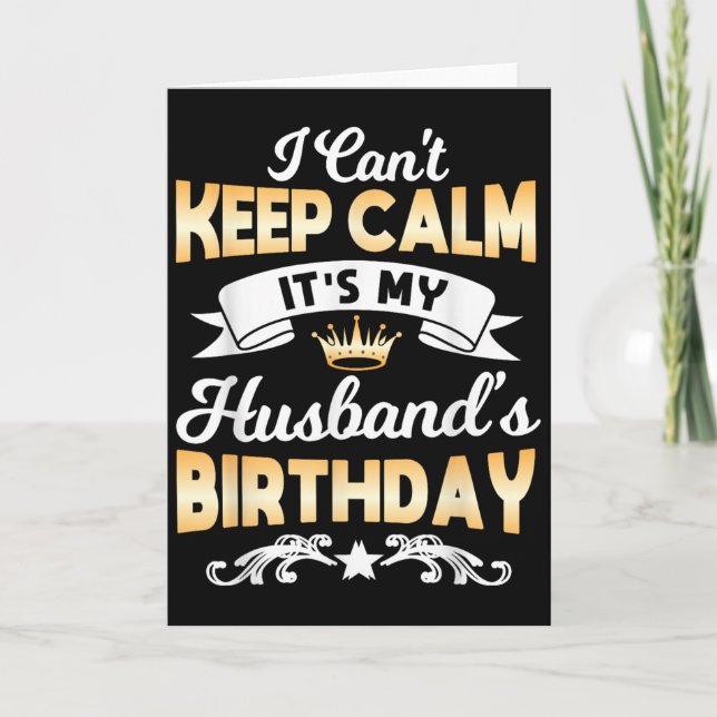 It's My Husband's Birthday Shirt I Can't Keep Calm Card (Front)