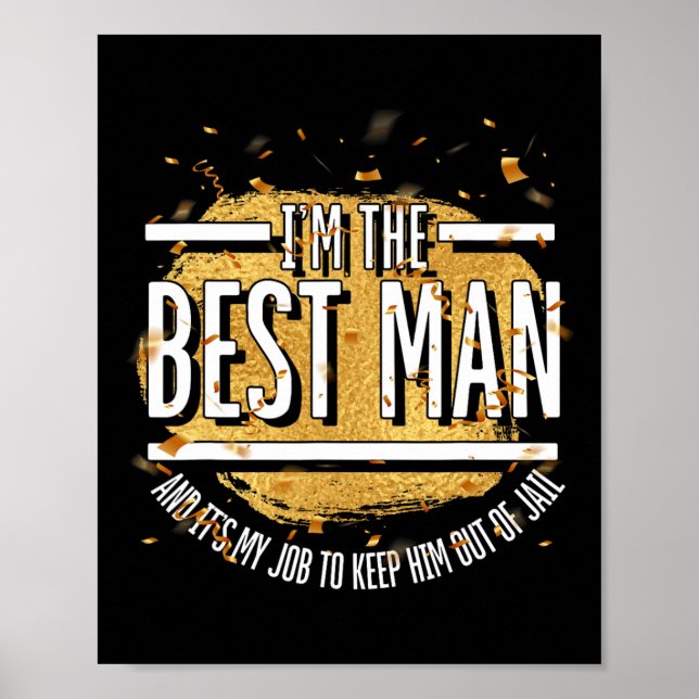 Its My Job To Keep Him Out Of Jail Best Man Bachel Poster (Front)
