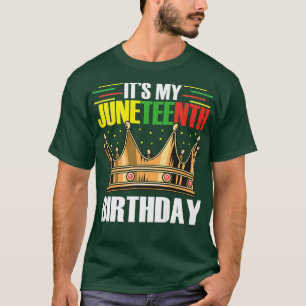 Its My Juneteenth Birthday Melanin Pride African A T-Shirt