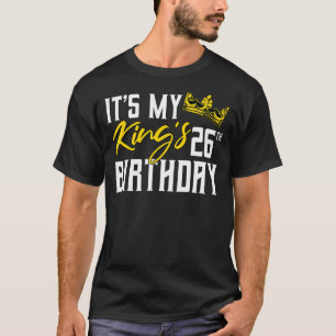 It's My King's 26th Birthday Party Bday Celebratio T-Shirt