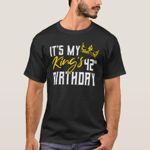 It's My King's 42nd Birthday Party Bday Celebratio T-Shirt