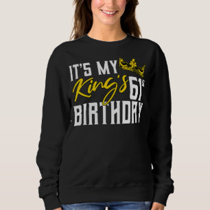 It's My King's 61st Birthday Party Bday Celebratio Sweatshirt