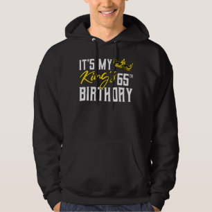 It's My King's 65th Birthday Party Bday Celebratio Hoodie
