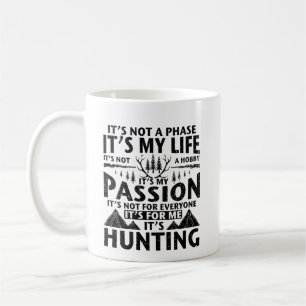 It's My Life Hunting Coffee Mug