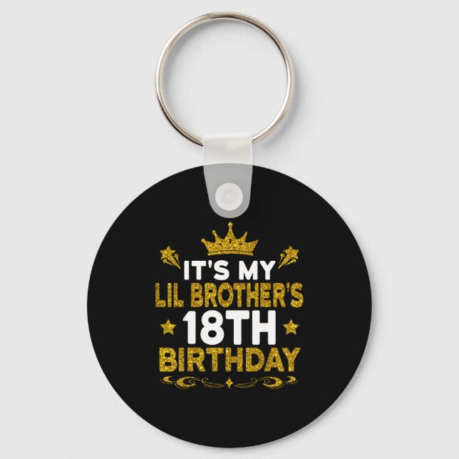 Its My Lil Brothers 18th Birthday Happy 18 Years O Key Ring (Front)