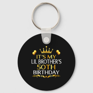 Its My Lil Brothers 50th Birthday Happy 50 Years O Key Ring