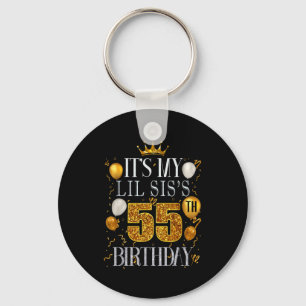 Its My Lil Siss 55th Birthday Happy Birthday 55 Ye Key Ring