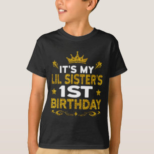 Its My Lil Sisters 1st Birthday Happy Birthday 1 Y T-Shirt