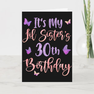 Its My Lil Sisters 30th Birthday Butterfly 30 Year Card