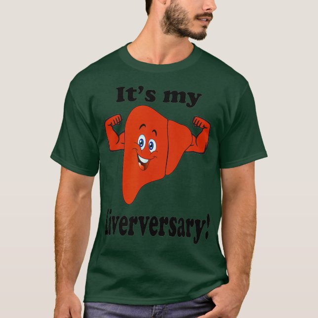 Its MY Liverversary T-Shirt (Front)