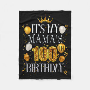 Its My Mamas 100th Birthday Happy Birthday 100 Yea Fleece Blanket