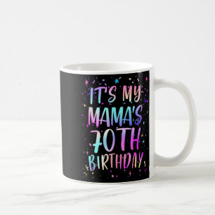 Its My Mamas 70th Birthday Colorful Happy 70 Years Coffee Mug