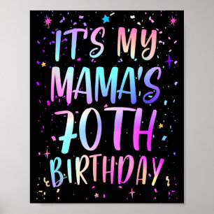 Its My Mamas 70th Birthday Colorful Happy 70 Years Poster