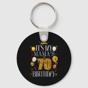 Its My Mamas 70th Birthday Happy Birthday 70 Years Key Ring