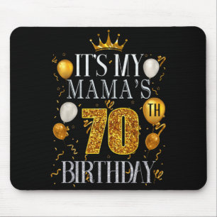 Its My Mamas 70th Birthday Happy Birthday 70 Years Mouse Mat