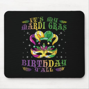 Its My Mardi Gras Birthday Yall Celebration Gift M Mouse Mat