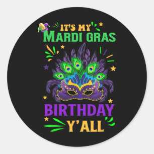 It's My Mardi Gras Birthday Yall Celebration Mardi Classic Round Sticker