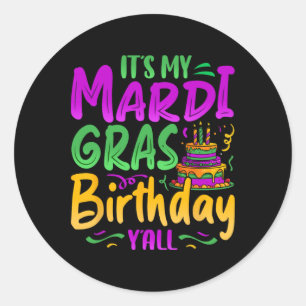 It's My Mardi Gras Birthday Yall Celebration Mardi Classic Round Sticker