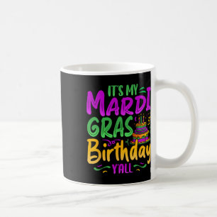 It's My Mardi Gras Birthday Yall Celebration Mardi Coffee Mug