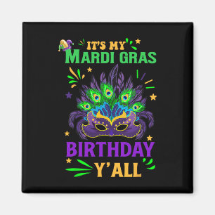 It's My Mardi Gras Birthday Yall Celebration Mardi Magnet