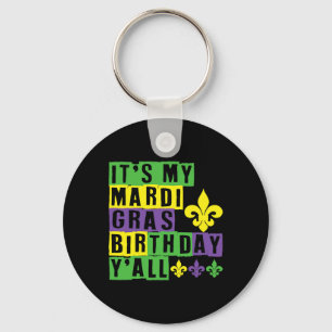 It's My Mardi Gras Birthday Yall Cute Mardi Gras Key Ring