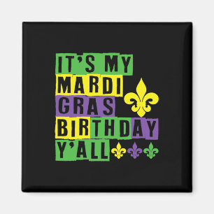 It's My Mardi Gras Birthday Yall Cute Mardi Gras Magnet