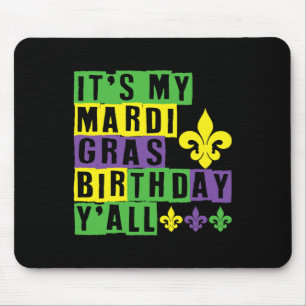 It's My Mardi Gras Birthday Yall Cute Mardi Gras  Mouse Mat