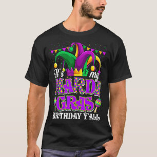 Its My Mardi Gras Birthday Yall Funny Mardi Gras T-Shirt