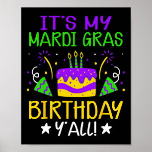 It's My Mardi Gras Birthday Yall King Cake Fat Tue Poster