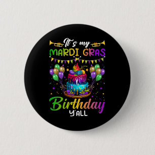Its My Mardi Gras Birthday Yall Mardi Gras Happy B 6 Cm Round Badge