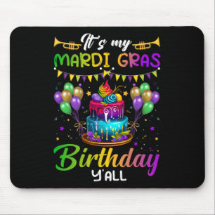Its My Mardi Gras Birthday Yall Mardi Gras Happy B Mouse Mat