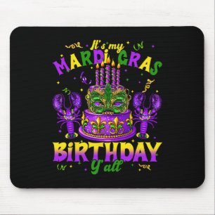 Its My Mardi Gras Birthday Yall Mardi Gras Happy B Mouse Mat