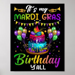 Its My Mardi Gras Birthday Yall Mardi Gras Happy B Poster